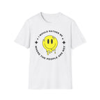 I Would Rather Be T-Shirt