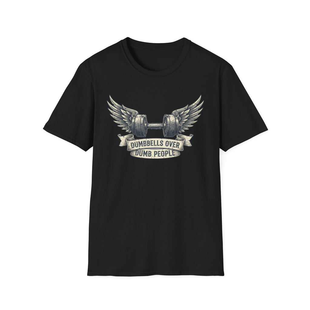Dumbbells Over Dumb People T-Shirt