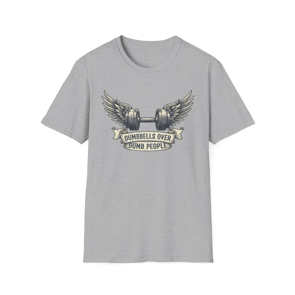 Dumbbells Over Dumb People T-Shirt