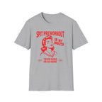 Spit Pre Workout In My Mouth T-Shirt