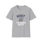 Quiet I'm Doing Math T-Shirt