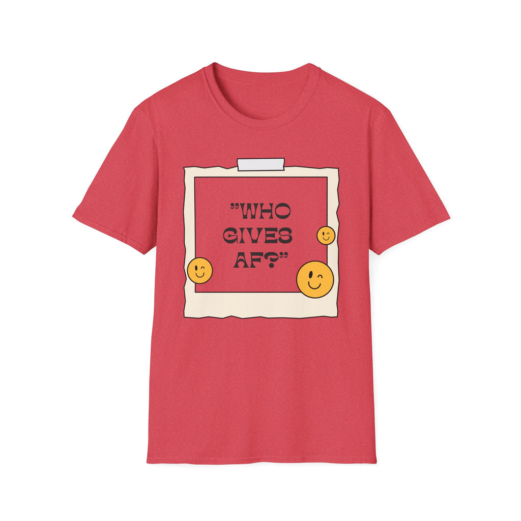 Who Gives AF T-Shirt