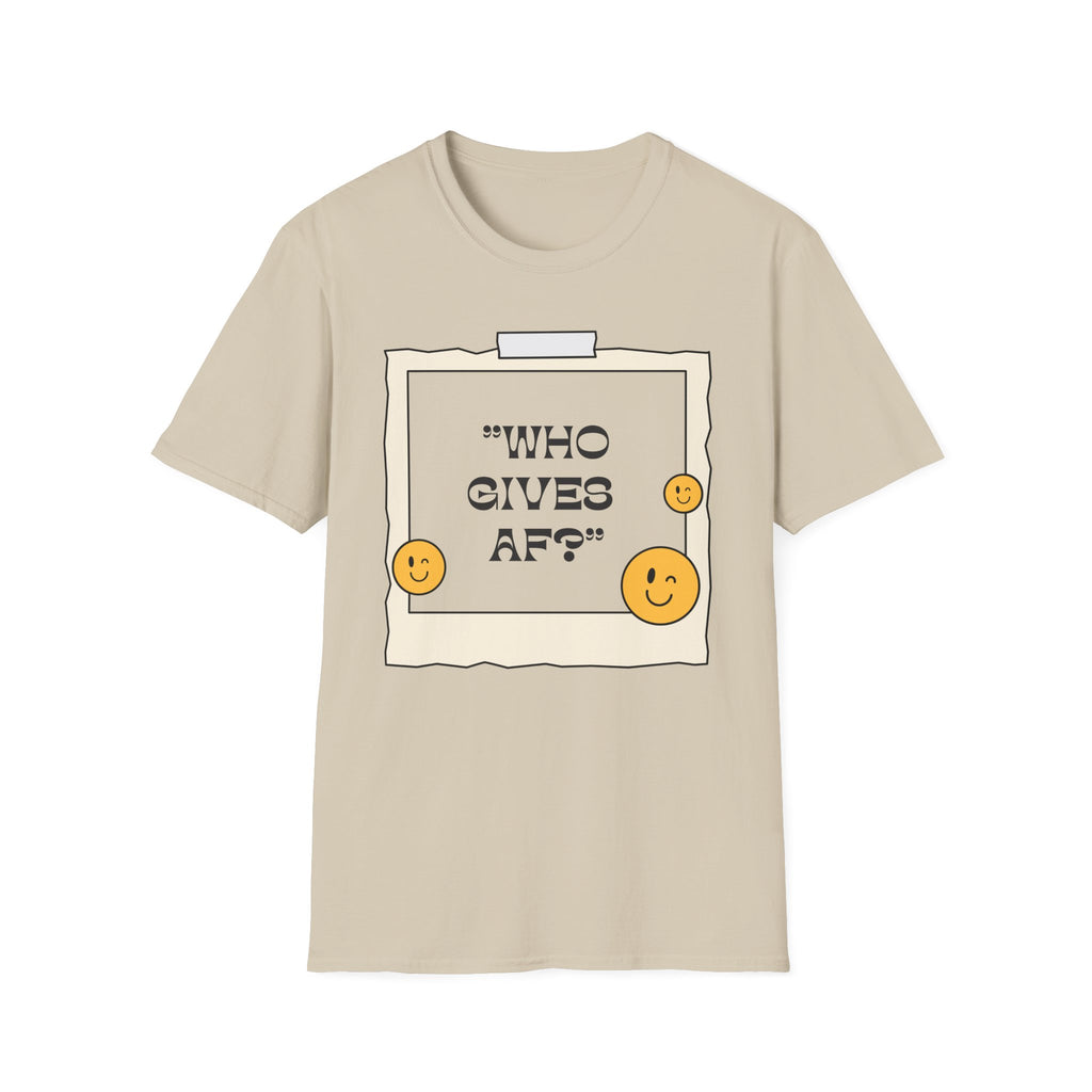 Who Gives AF T-Shirt