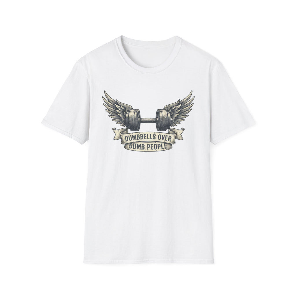 Dumbbells Over Dumb People T-Shirt