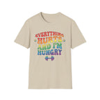 Everything Hurts T-Shirt