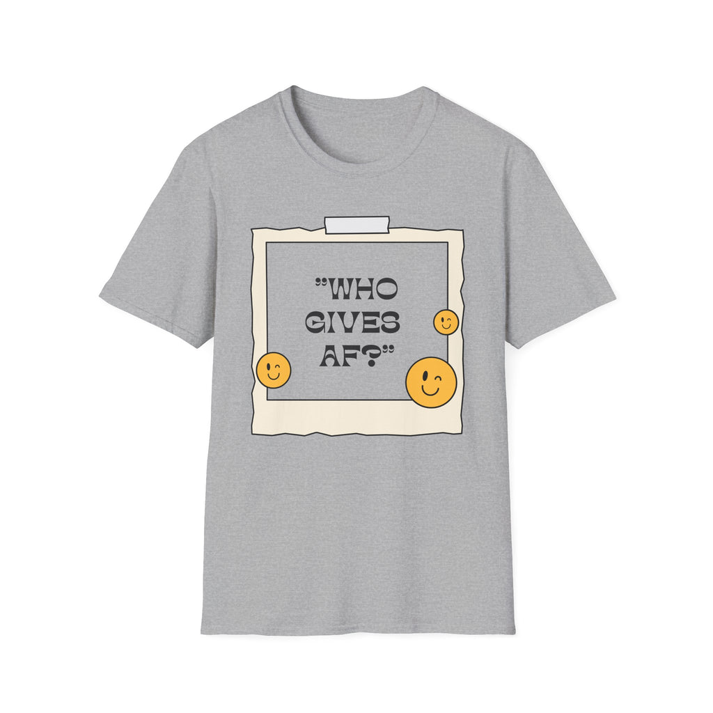 Who Gives AF T-Shirt