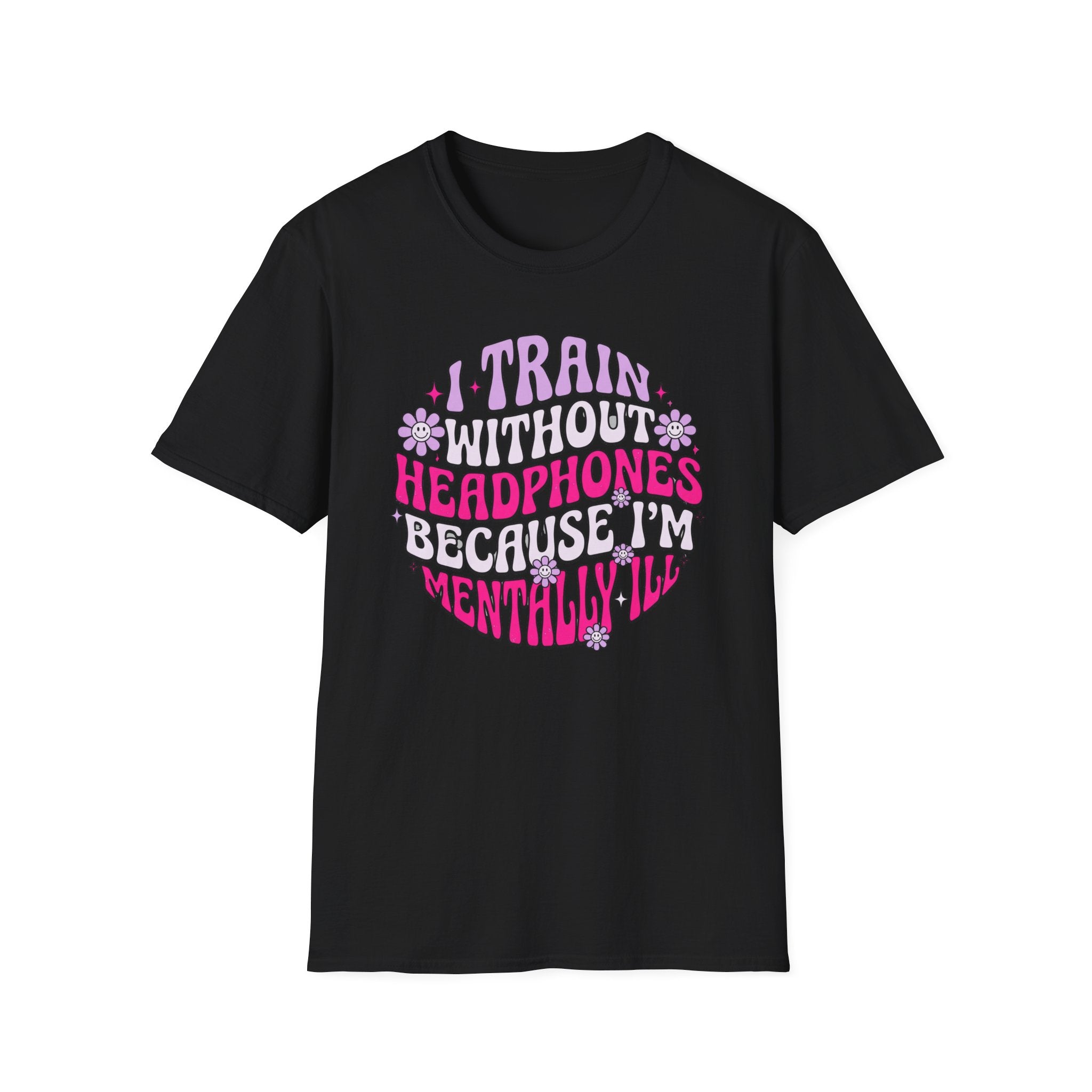 I Train Without Headphones T-Shirt