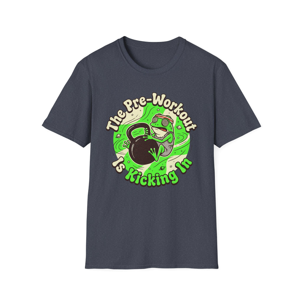 The Pre-Workout Is Kicking In T-Shirt