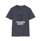Quiet I'm Doing Math T-Shirt