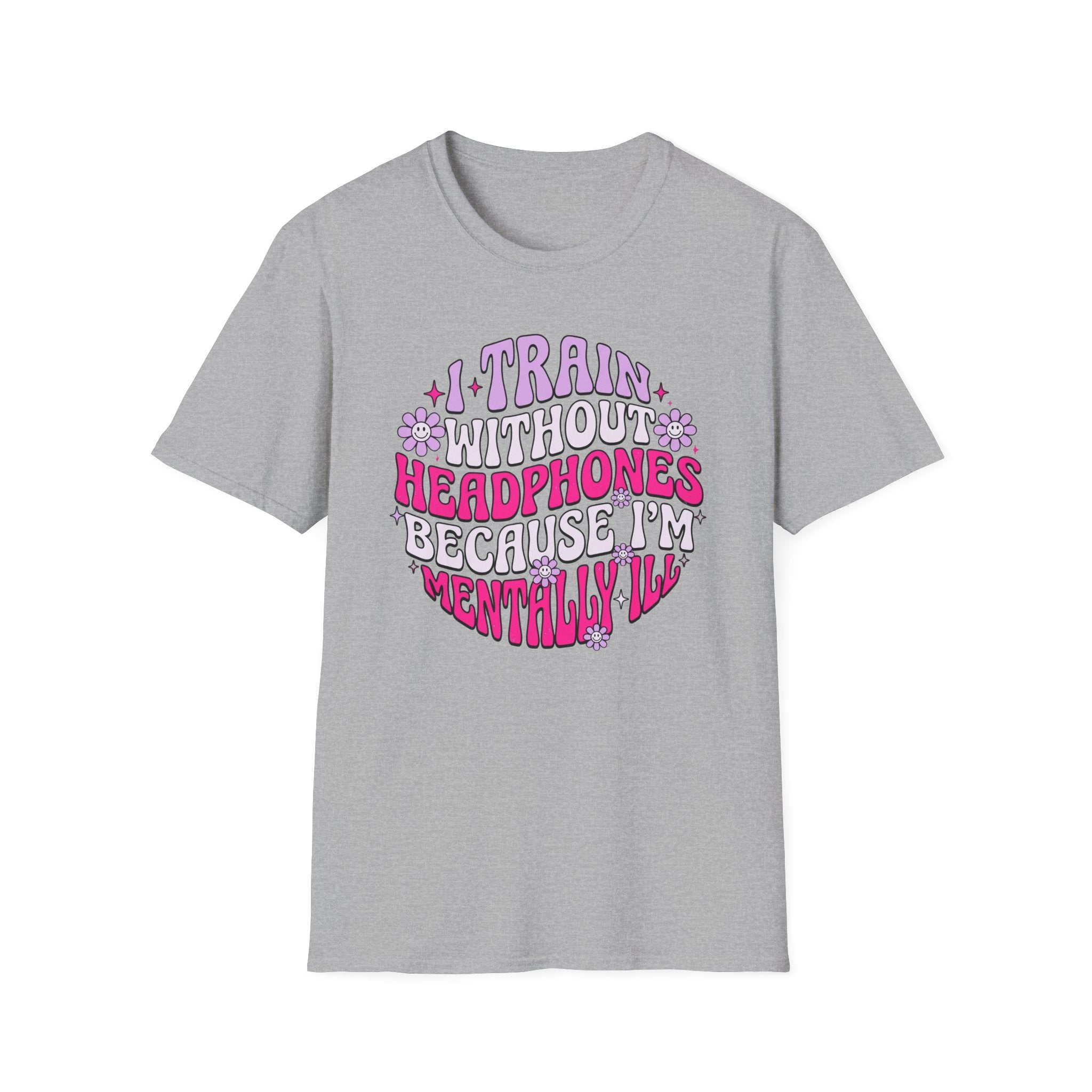 I Train Without Headphones T-Shirt