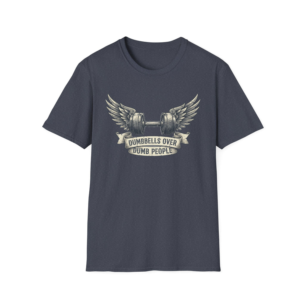Dumbbells Over Dumb People T-Shirt