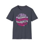 I Train Without Headphones T-Shirt