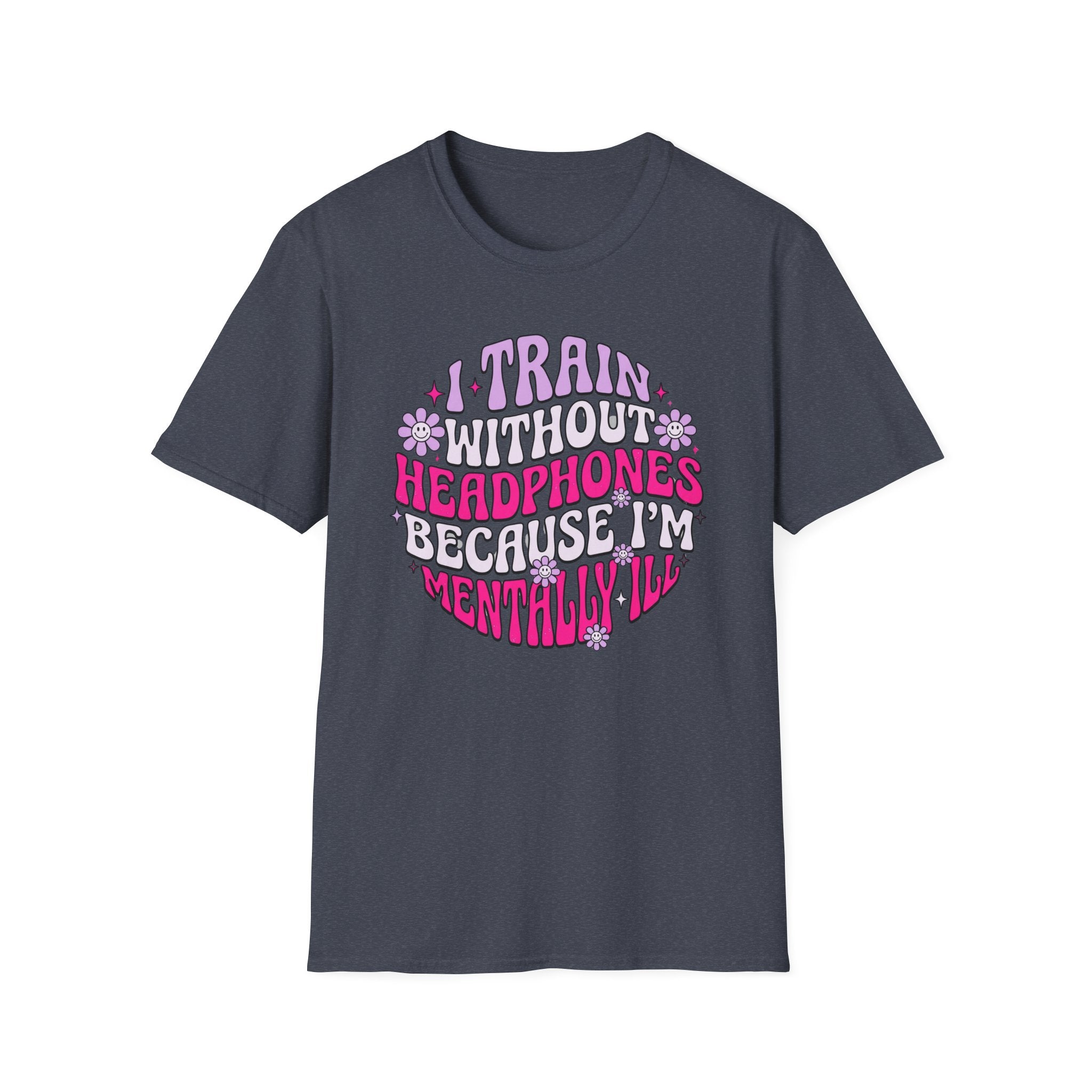 I Train Without Headphones T-Shirt