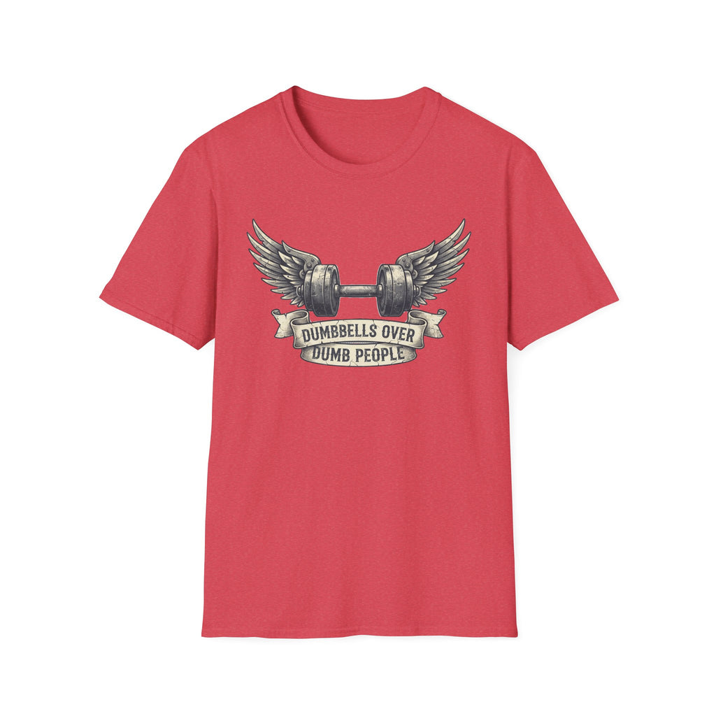 Dumbbells Over Dumb People T-Shirt