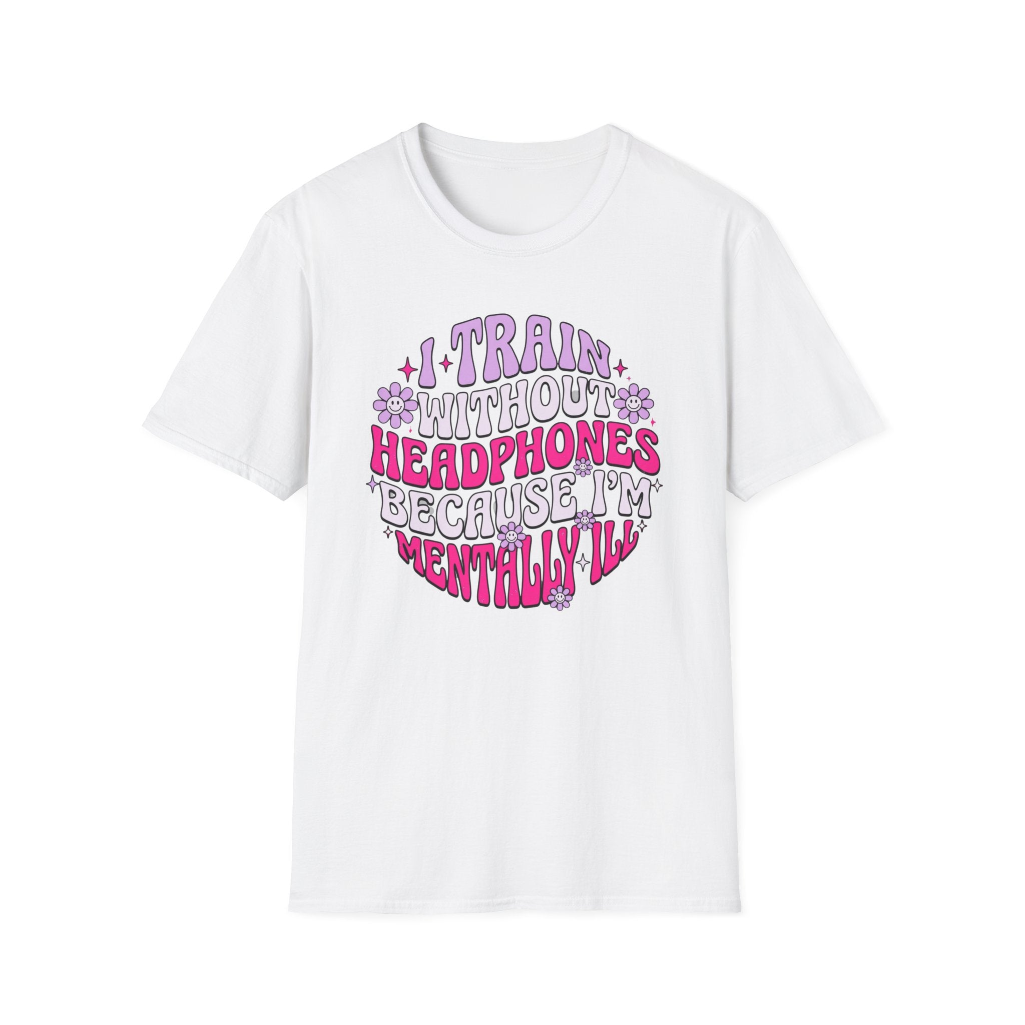 I Train Without Headphones T-Shirt
