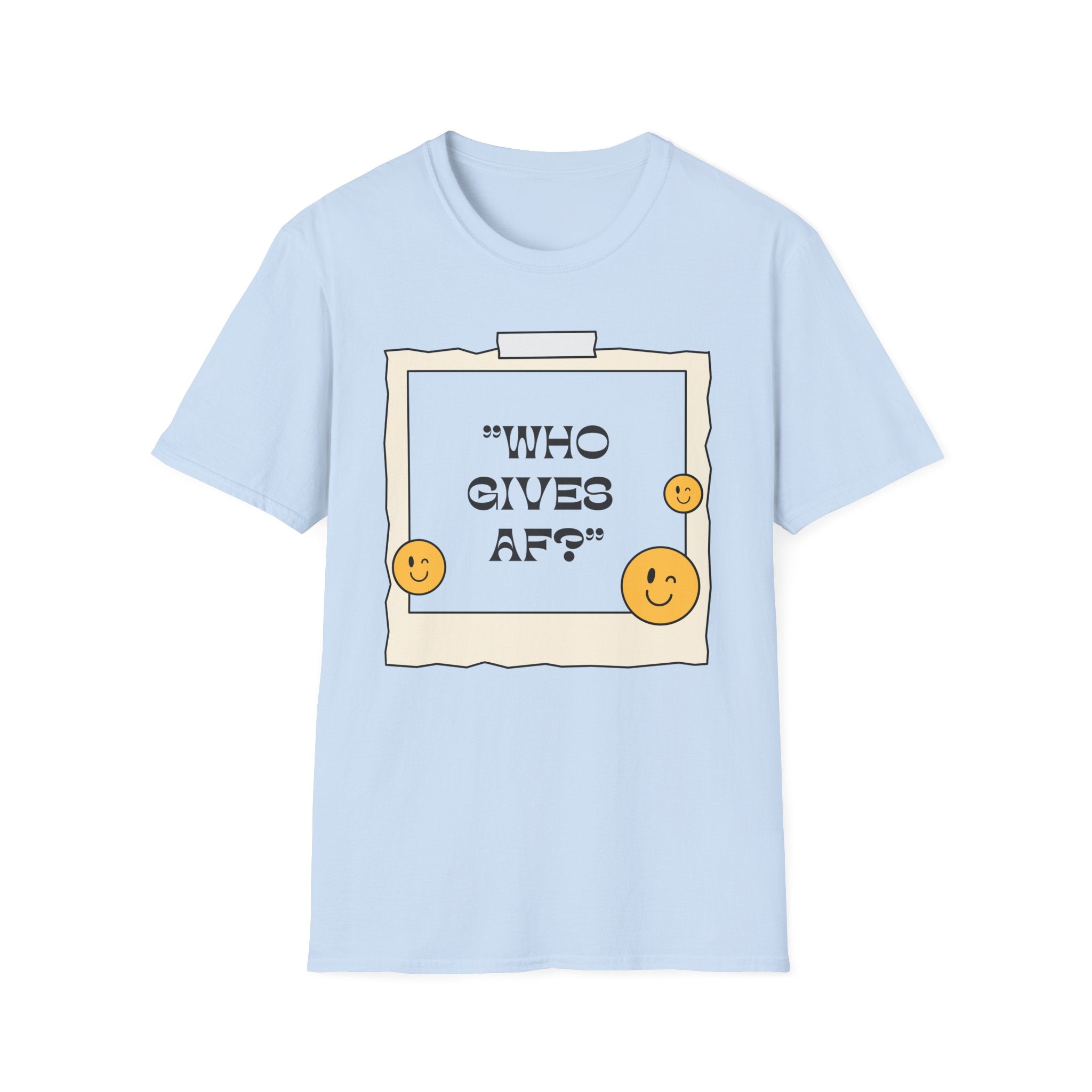 Who Gives AF T-Shirt