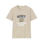 Quiet I'm Doing Math T-Shirt